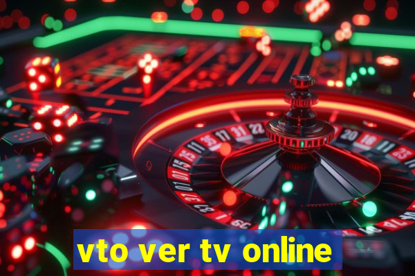 vto ver tv online